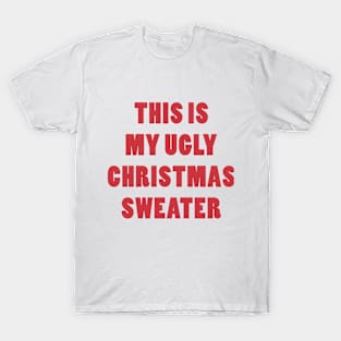 UGLY CHRISTMAS SWEATER T-Shirt